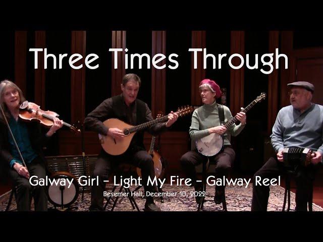 Three Times Through - Galway Girl / Light My Fire / Galway Reel