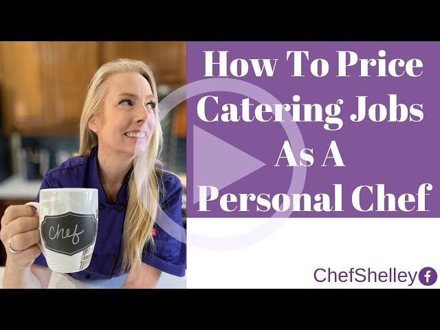 How To Price Catering Jobs As A Personal Chef