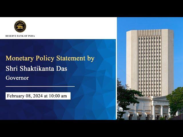 Monetary Policy Statement by Shri Shaktikanta Das, RBI Governor - February 08, 2024