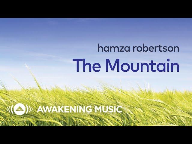 Hamza Robertson - The Mountain | Official Lyric Video