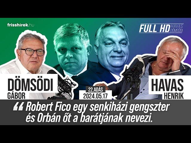 FULL HD 22. | Havas: „Robert Fico egy senkiházi gengszter és Orbán őt a barátjának nevezi”