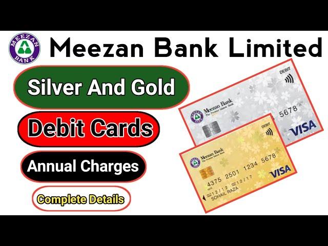 Meezan Bank Visa Silver and Gold Debit Card Details?| Meezan Bank Visa Silver Gold Cards Annual Fee|