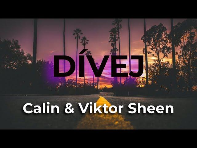 Calin & Viktor Sheen – Dívej [ Lyrics / BASS BOOST ]