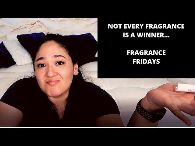 Fragrance Fridays- Not Every Fragrance is a Winner...