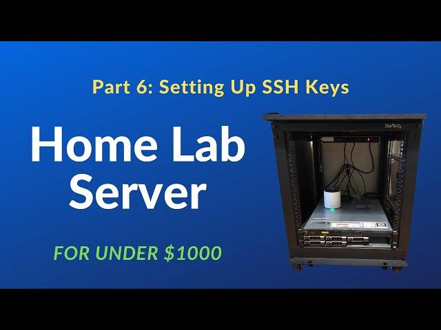 Home Lab Setup Less Than $1000: Part 6 - Setting Up SSH Keys