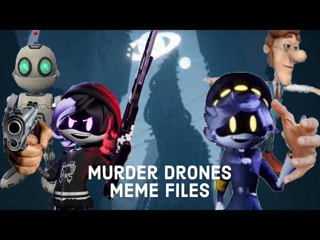 Murder drones the meme files