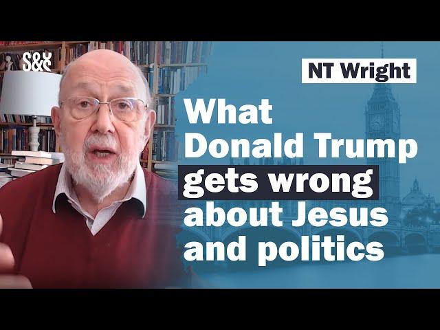 NT Wright: Can Jesus be the Lord of our politics?