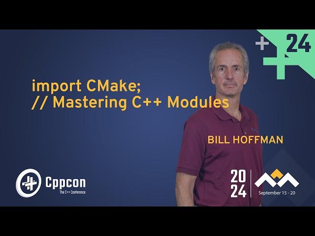 import CMake; // Mastering C++ Modules - Bill Hoffman - CppCon 2024