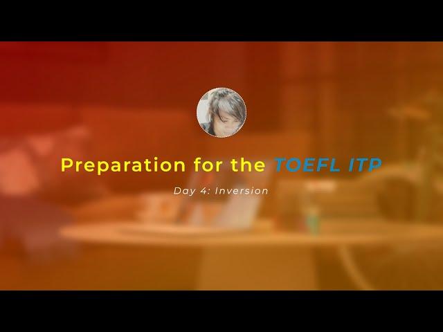 TOEFL ITP - April 2025 - Chapter 4: Inversion