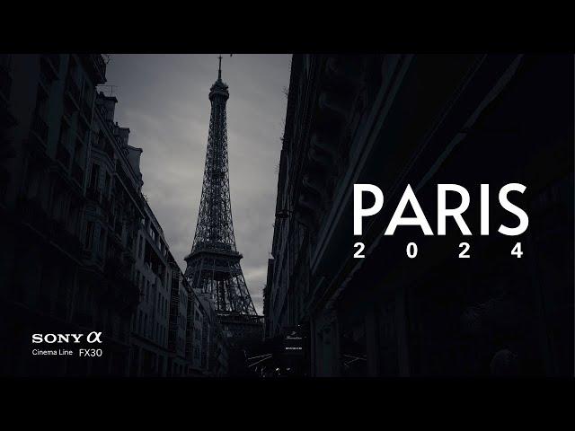 PARIS 2024 | Sony FX30 | 4K Cinematic Film