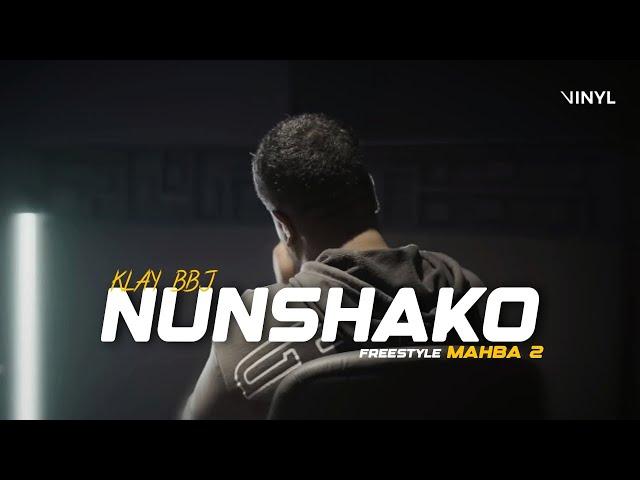 Klay - Freestyle "NunShako" (Mahba 2) Part 2 (Clip Officiel)