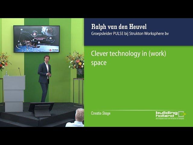 Clever technology in (work) space - Ralph van den Heuvel