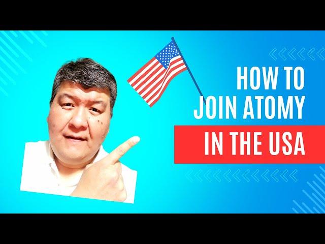 How to join Atomy in the USA | Step-by-step Video Guide