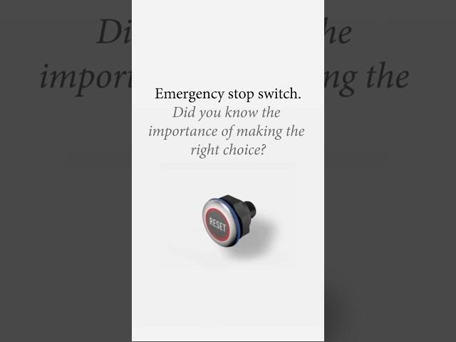 Emergency stop switch. Did you know the importance of making the right choice?