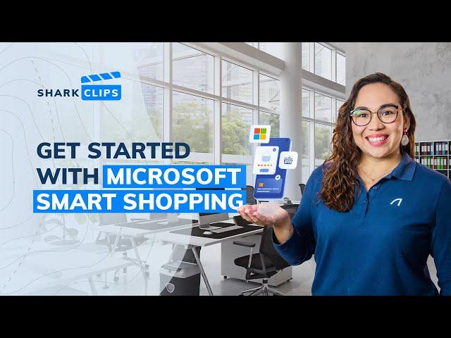 Everything You Need To Know About Microsoft Smart Shopping Campaigns