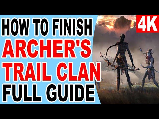 Avatar DLC The Sky breaker How to Finish The Archer's Trail Clan Contribution and Location