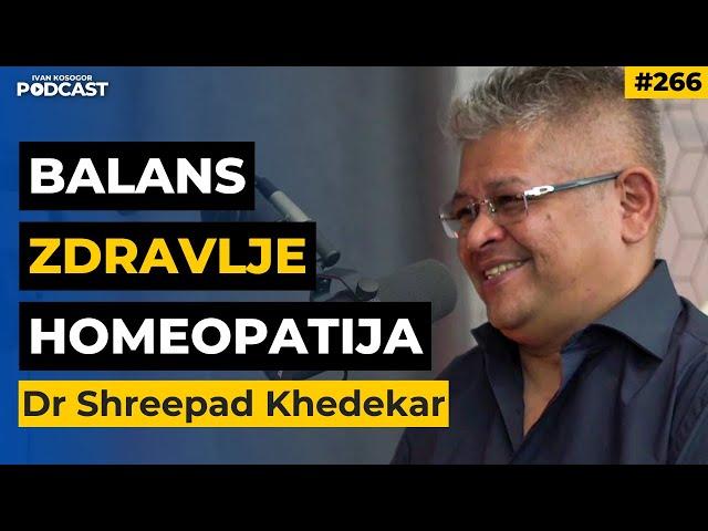Kako homeopatija može unaprediti vaše zdravlje: lekar otkriva tajne — Dr Shreepad Khedekar | IKP 266