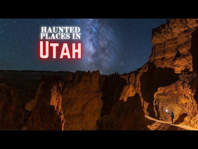 Haunted Places in Utah