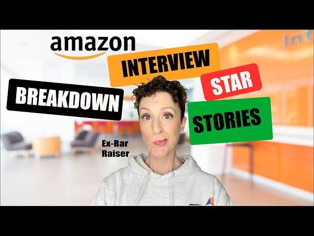 Break Down Amazon Interview STAR Stories- EASY GUIDE!!