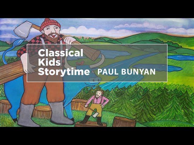 YourClassical Storytime: Paul Bunyan