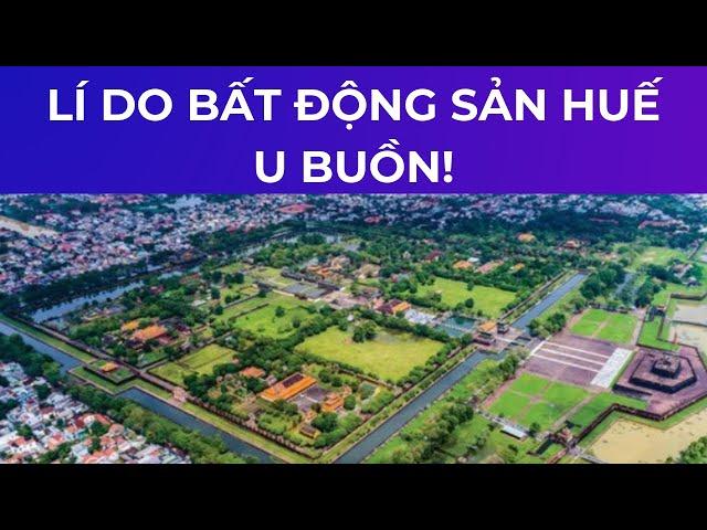 Lí do bất động sản Huế u buồn!