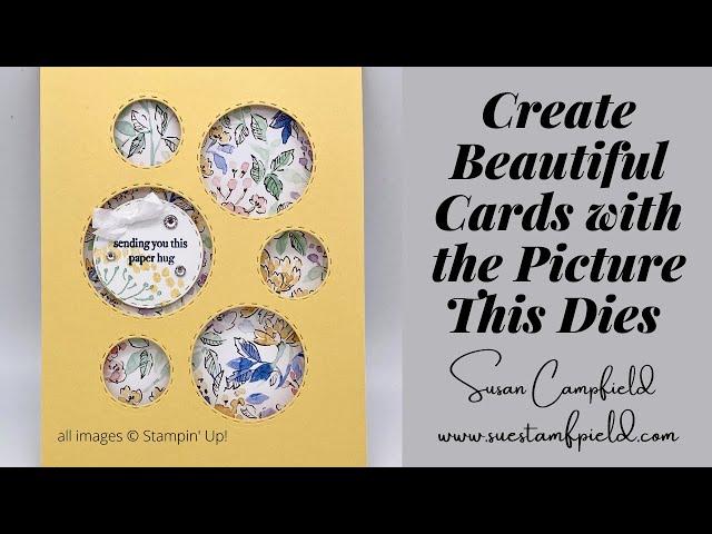 Create Beautiful (and Easy) Cards with the Stampin' Up!® Picture This Dies!