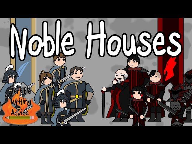 NOBLE HOUSES - Terrible Writing Advice