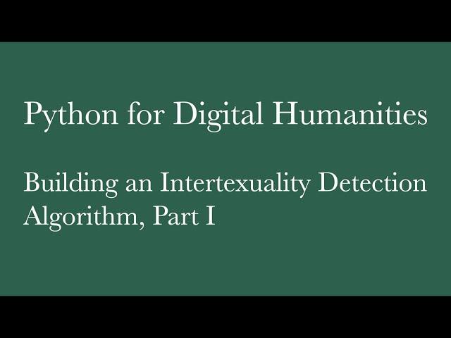 Python for Digital Humanities: Building an Intertextuality Detection Algorithm, Part I