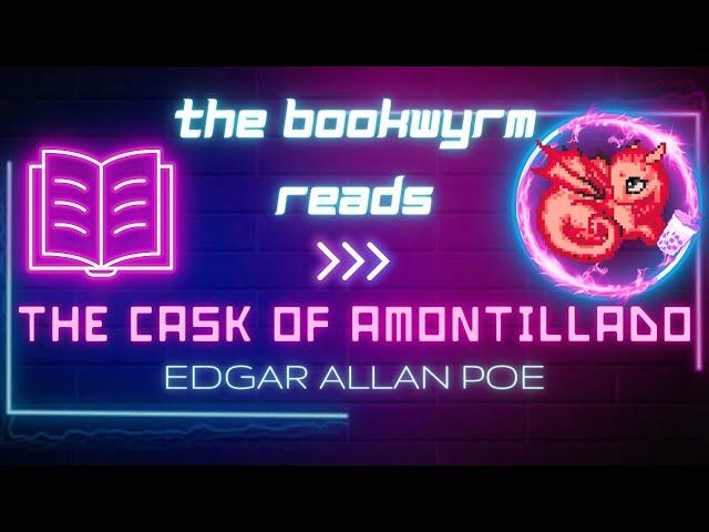 The Bookwyrm reads... The Cask of Amontillado by Edgar Allan Poe