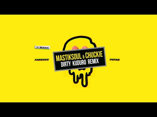 PEPAS - Mastiksoul & Chuckie (Dirty Kuduru Remix)