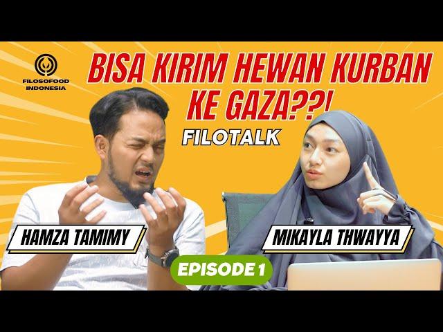 KURBAN UNTUK GAZA DAN DAERAH BENCANA… | FiloTalk ft Hamza Tamimy | Filosofood Indonesia