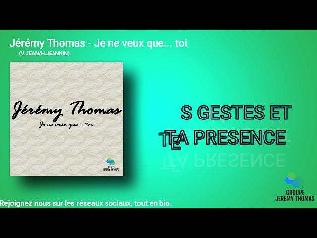 Jérémy Thomas - Je ne veux que... toi. (Lyrics Officiel Vidéo)