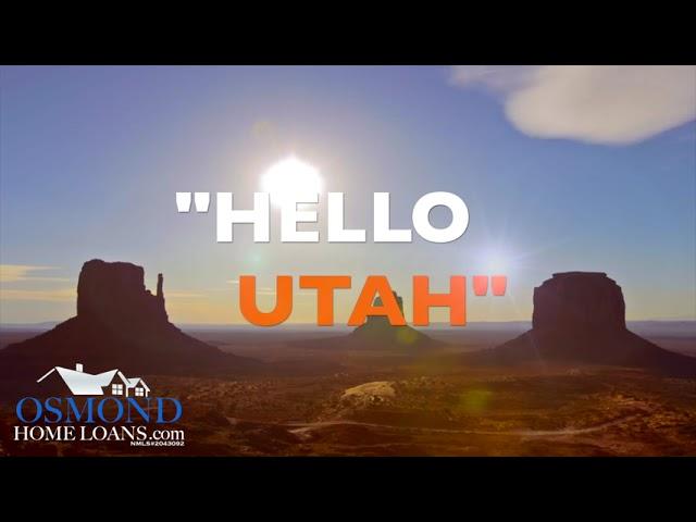 Hello Utah - OsmondHomeLoans.com