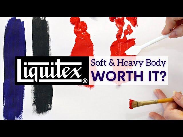 TESTED: Liquitex Professional Acrylic Paint: Soft vs Heavy Body 