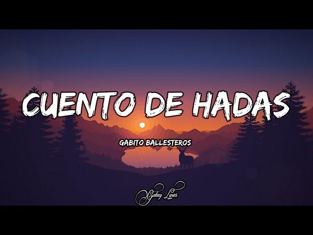 Gabito Ballesteros - Cuento De Hadas (LETRAS) 