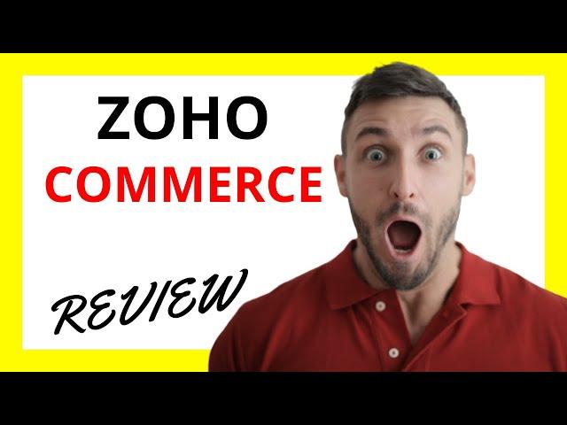  Zoho Commerce Review: Pros and Cons