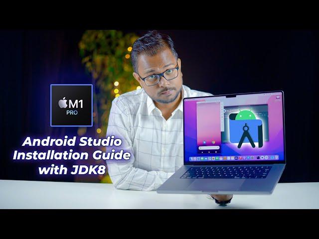 MacBook Pro M1 Pro / M1 Max Android Studio Installation Guide with JDK8 for Apple Silicon