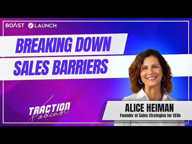 Breaking Down Sales Barriers with Alice Heiman, host of the Sales Strategies for CEOs