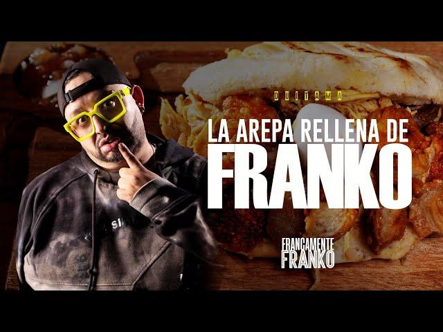 La Arepa Rellena de Franko - Francamente Franko