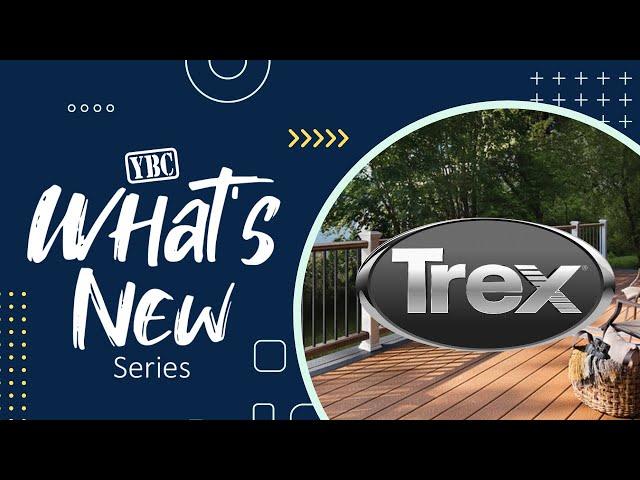 What's New Series: 2023 Spotlight - Trex Decking & Railing