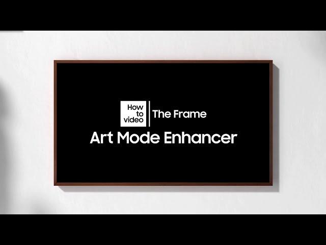 How to use Art Mode Enhancer with The Frame | Samsung