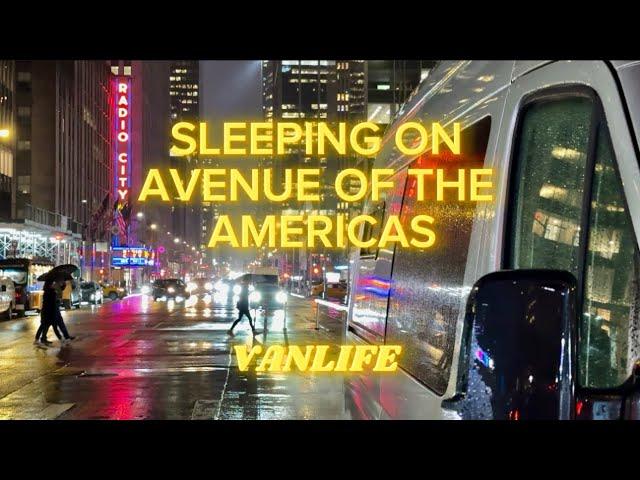 SLEEPING ON AVENUE OF THE AMERICAS.. (VANLIFE)