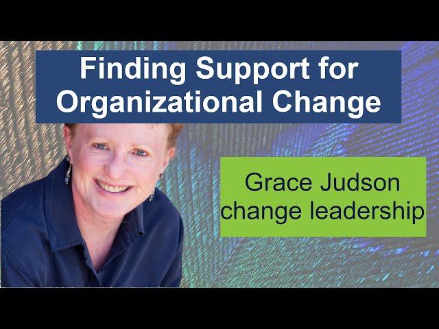 Finding Support for Organizational Change