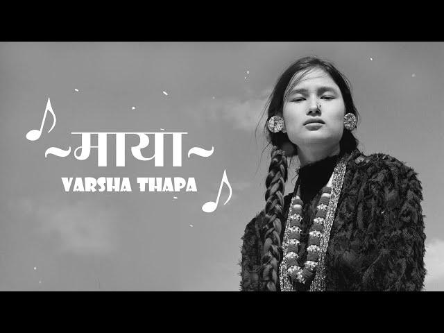 Varsha Thapa - Maaya (Lyrical Video)