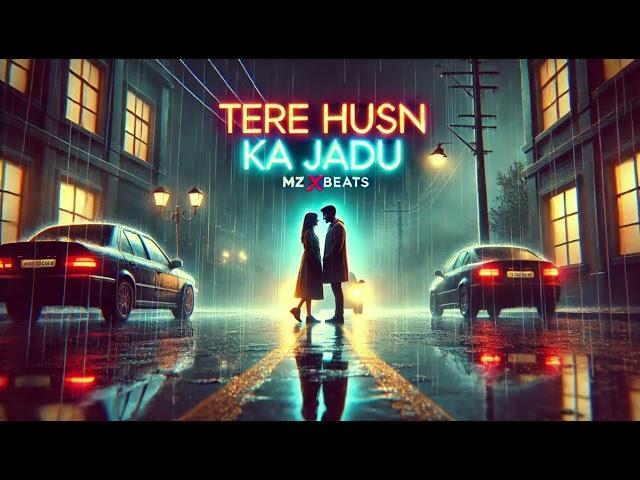 TERE HUSN KA JADU | Lo-Fi Romantic Song | @MZ_XBeats