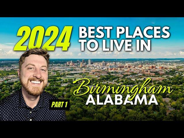 2024 Best Places to Live in Birmingham, Alabama [Part 1]