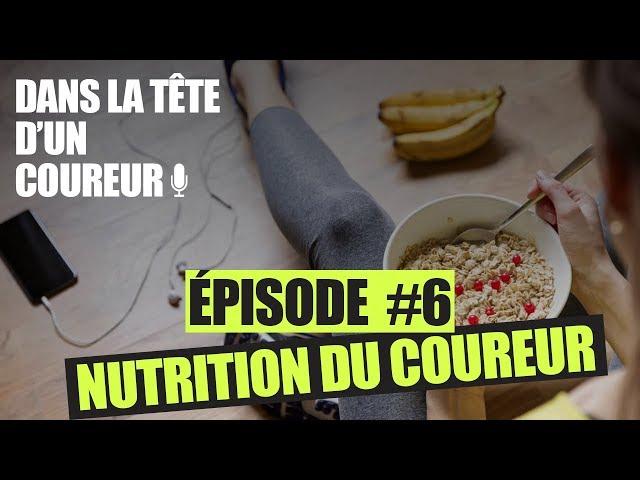 Nutrition du coureur : Les Fondamentaux [Partie 1/2] - Dans la Tête d'un Coureur