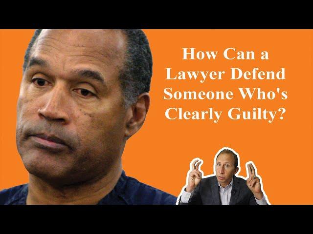 How Can a Criminal Defense Lawyer Defend Someone Who's Guilty?