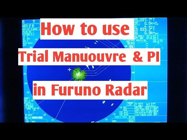 How to use trial manoeuvre & parallel indexing (PI) in Furuno |Basic familiarization of Furuno Radar
