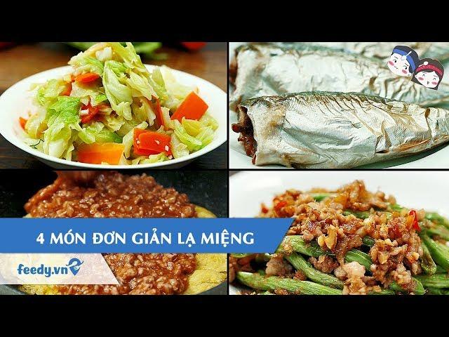 Hướng dẫn cách làm 4 MÓN ĐƠN GIẢN LẠ MIỆNG | Feedy TV